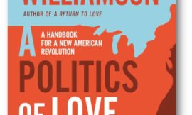 A Politics of Love – Marianne Williamson